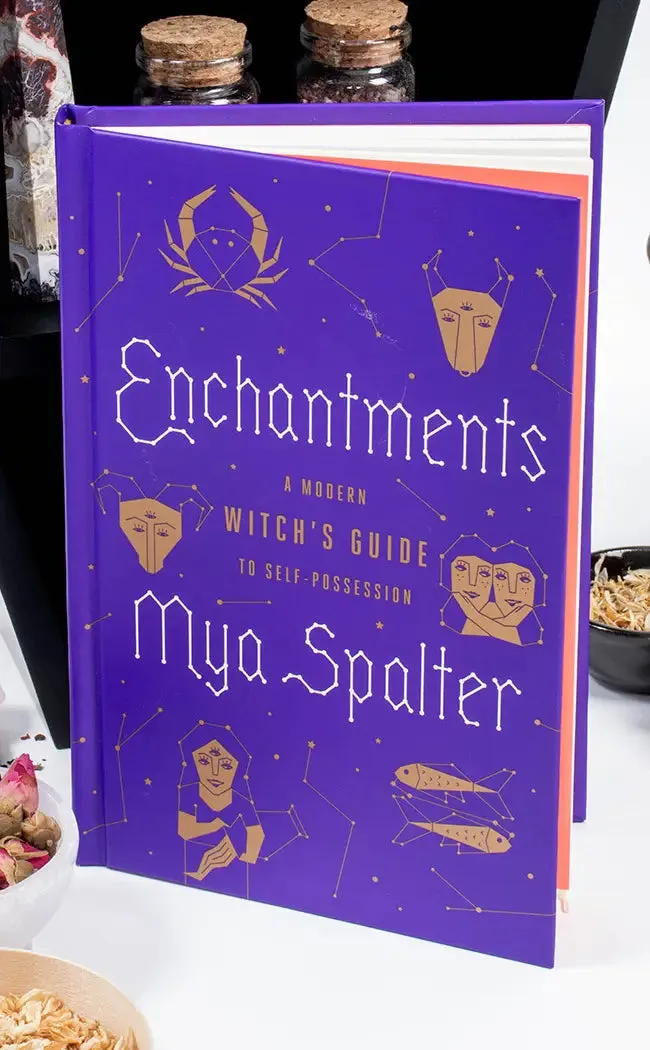 Enchantments: A Modern Witch's Guide To Self Possession