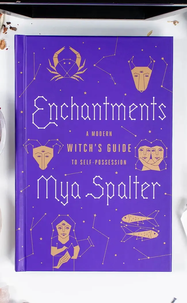 Enchantments: A Modern Witch's Guide To Self Possession