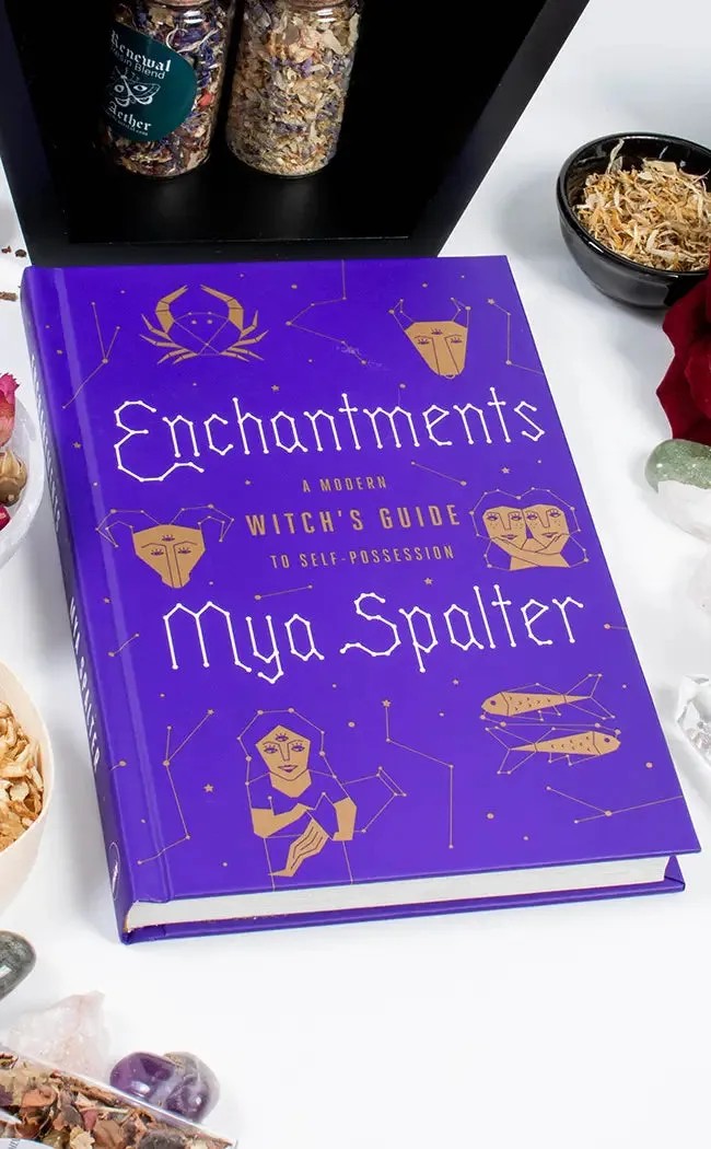 Enchantments: A Modern Witch's Guide To Self Possession